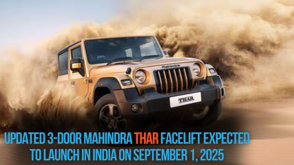 Updated 3-Door Mahindra Thar Facelift Expected to Launch in India on September 1, 2025